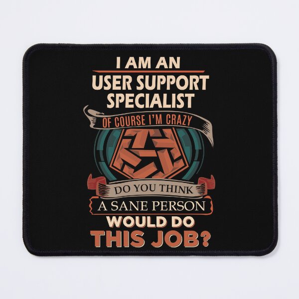 Item preview, User Support Specialist T Shirt - Sane Person Job Gift Item Tee designed and sold by ximenalivi.