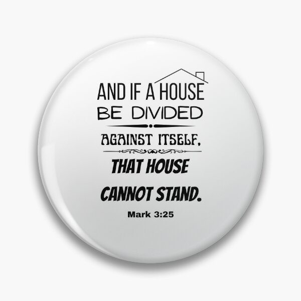 Item preview, A House Divided - Mark 3:25 designed and sold by VerseGifts.