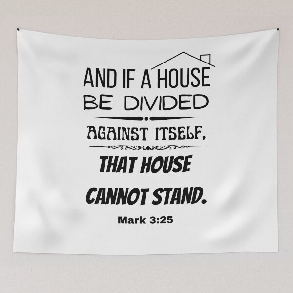 Item preview, A House Divided - Mark 3:25 designed and sold by VerseGifts.