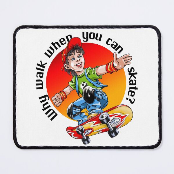 Item preview, Why walk when you can skate ? designed and sold by Concept-Hub.