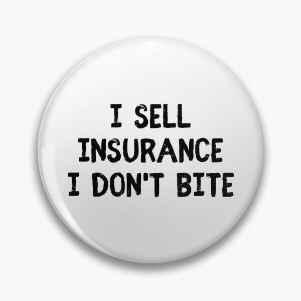 Item preview, I Sell Insurance I Don't Bite - Funny Insurance Agent Quote designed and sold by allysmar.