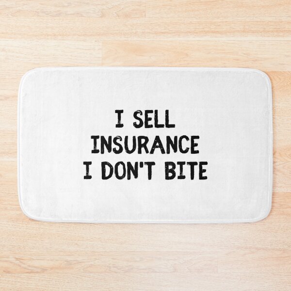 Item preview, I Sell Insurance I Don't Bite - Funny Insurance Agent Quote designed and sold by allysmar.