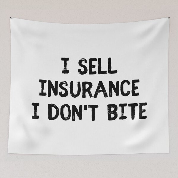 Item preview, I Sell Insurance I Don't Bite - Funny Insurance Agent Quote designed and sold by allysmar.