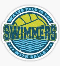 Water Polo is for Swimmers With Balls Sticker