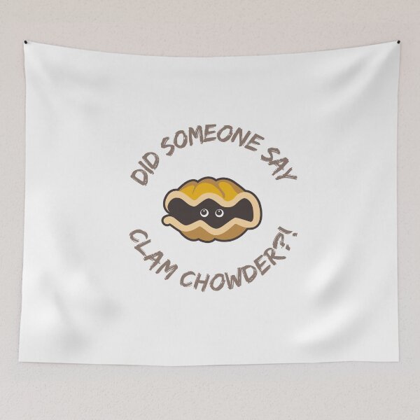 Item preview, Did Someone Say Clam Chowder | Clam Chowder Lovers National Clam Chowder Day designed and sold by CelebratoryWear.