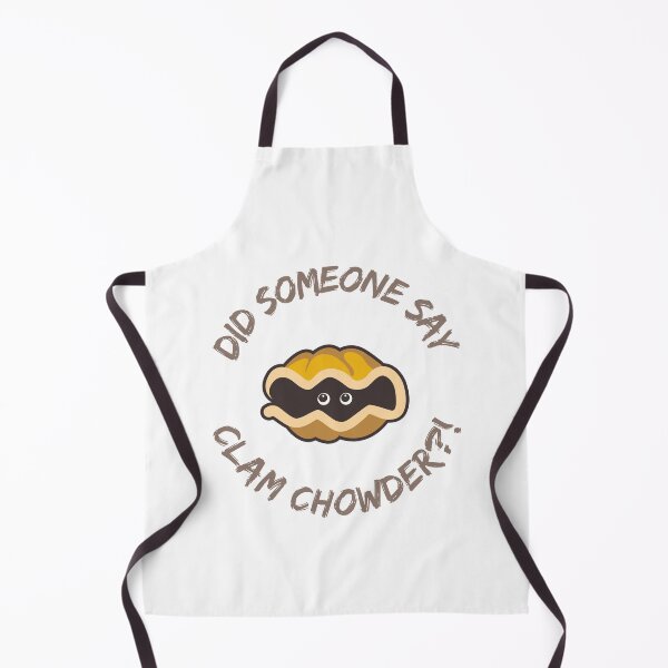 Item preview, Did Someone Say Clam Chowder | Clam Chowder Lovers National Clam Chowder Day designed and sold by CelebratoryWear.