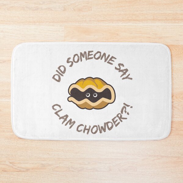 Item preview, Did Someone Say Clam Chowder | Clam Chowder Lovers National Clam Chowder Day designed and sold by CelebratoryWear.