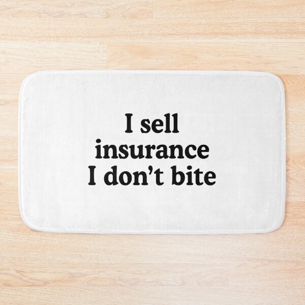 Item preview, I Sell Insurance I Don't Bite - Funny Insurance Agent Quote designed and sold by allysmar.