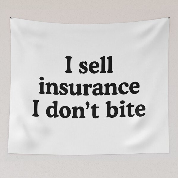 Item preview, I Sell Insurance I Don't Bite - Funny Insurance Agent Quote designed and sold by allysmar.