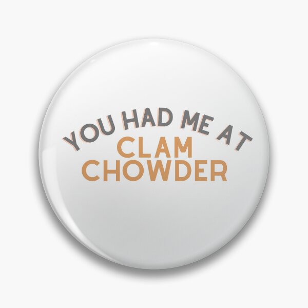 Item preview, You Had Me At Clam Chowder | Clam Chowder Lovers | National Clam Chowder Day designed and sold by CelebratoryWear.