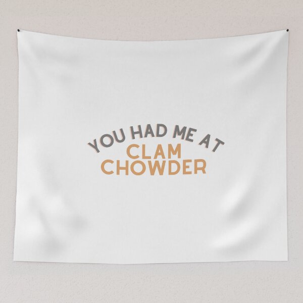 Item preview, You Had Me At Clam Chowder | Clam Chowder Lovers | National Clam Chowder Day designed and sold by CelebratoryWear.