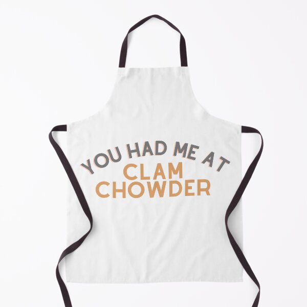 Item preview, You Had Me At Clam Chowder | Clam Chowder Lovers | National Clam Chowder Day designed and sold by CelebratoryWear.