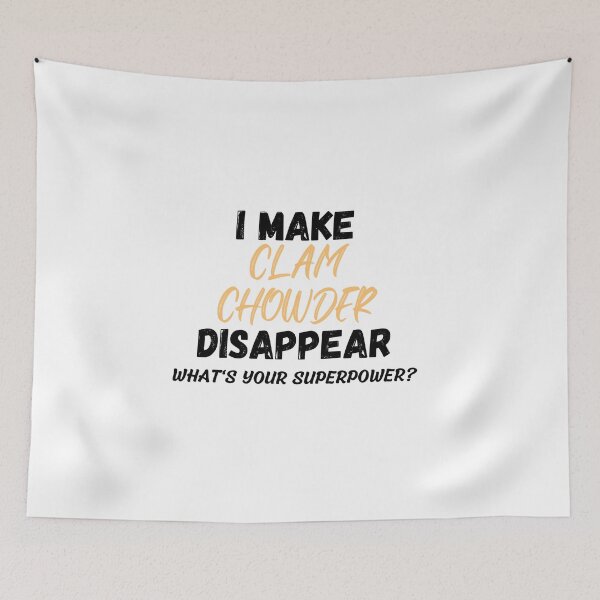 Item preview, I Make Clam Chowder Disappear | Clam Chowder | National Clam Chowder Day designed and sold by CelebratoryWear.