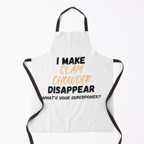 Item preview, I Make Clam Chowder Disappear | Clam Chowder | National Clam Chowder Day designed and sold by CelebratoryWear.