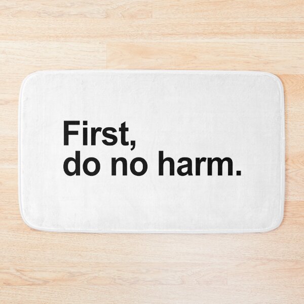 Item preview, First Do No Harm Be Kind Quote designed and sold by allysmar.
