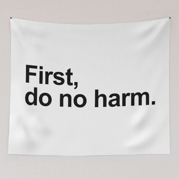 Item preview, First Do No Harm Be Kind Quote designed and sold by allysmar.