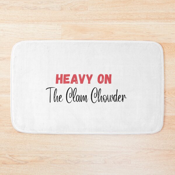 Item preview, Heavy On The Clam Chowder | Clam Chowder Lover | National Clam Chowder Day designed and sold by CelebratoryWear.