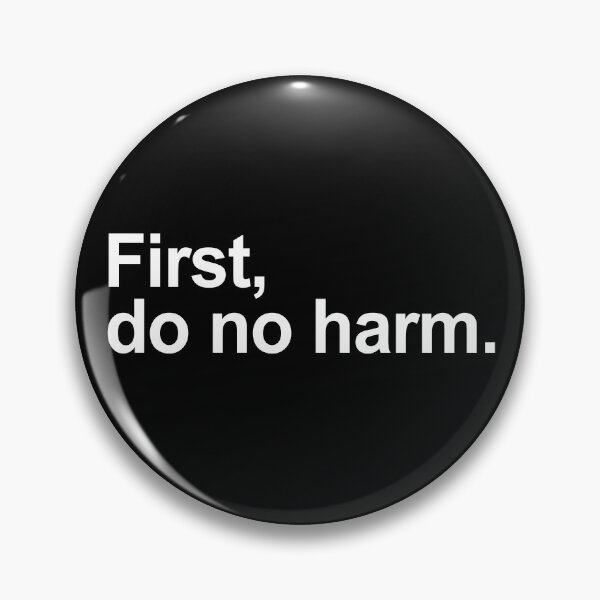 Item preview, First Do No Harm Be Kind Quote designed and sold by allysmar.