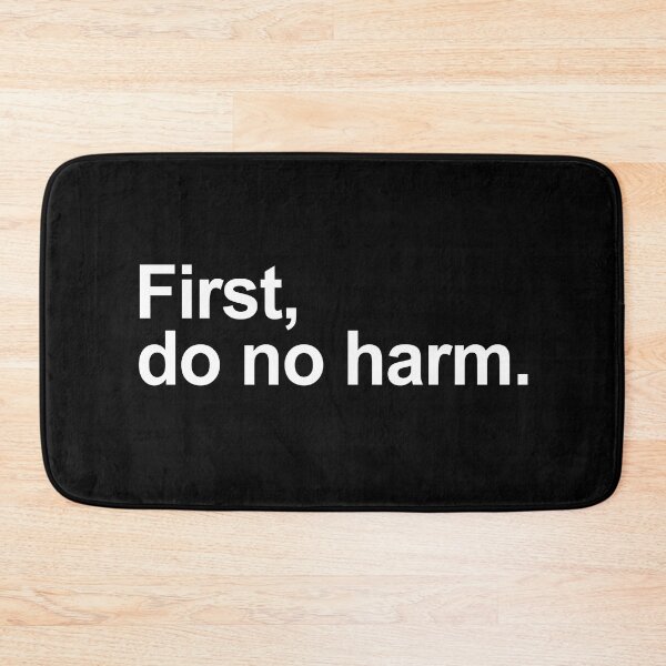 Item preview, First Do No Harm Be Kind Quote designed and sold by allysmar.