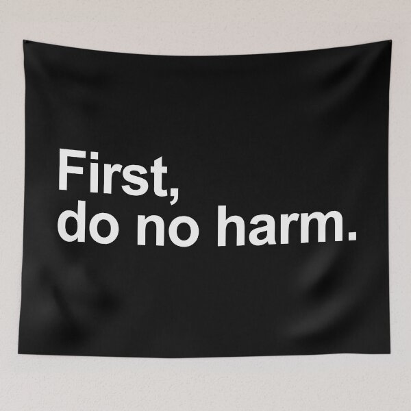 Item preview, First Do No Harm Be Kind Quote designed and sold by allysmar.