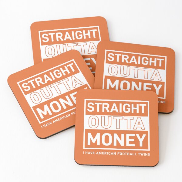 Item preview, Straight Outta Money I Have American Football Twins designed and sold by Froyd Wess.