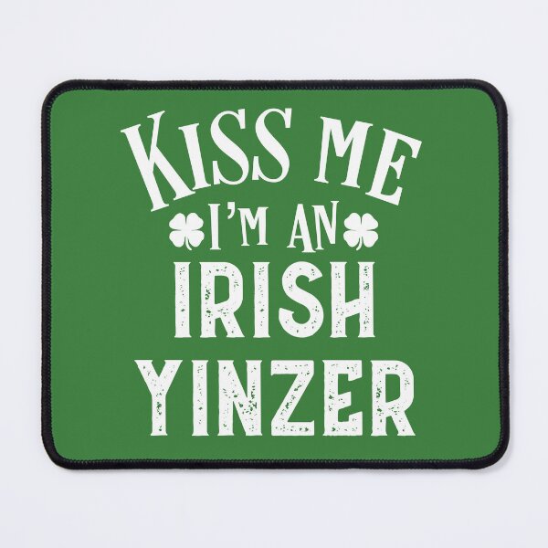 Item preview, Kiss Me Irish Yinzer Funny Pittsburgh St Patrick's Day Gift designed and sold by carlhunt99.