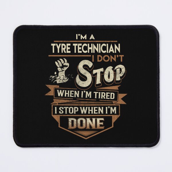 Item preview, Tyre Technician T Shirt - I Stop When Done Job Gift Item Tee designed and sold by natalinedk.