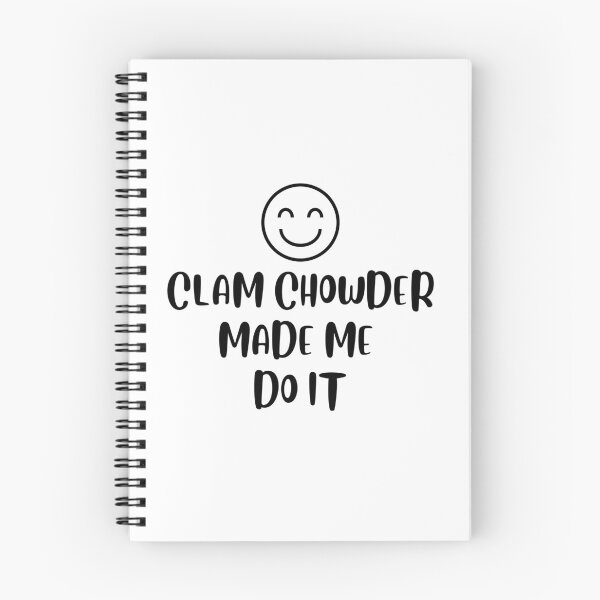 Item preview, Clam Chowder Made Me Do It | Clam Chowder Lover | National Clam Chowder Day designed and sold by CelebratoryWear.