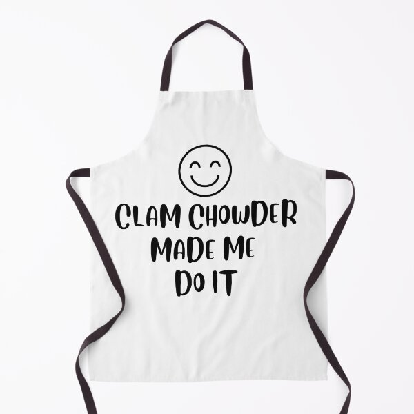 Item preview, Clam Chowder Made Me Do It | Clam Chowder Lover | National Clam Chowder Day designed and sold by CelebratoryWear.