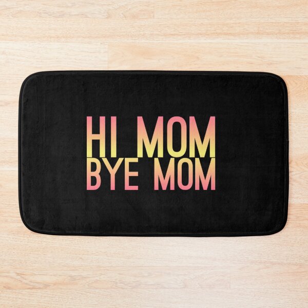 Item preview,  Hi mom bye mom. designed and sold by Umiska.