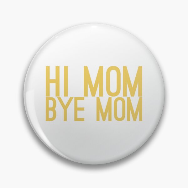 Item preview,   Hi mom bye mom. designed and sold by Umiska.