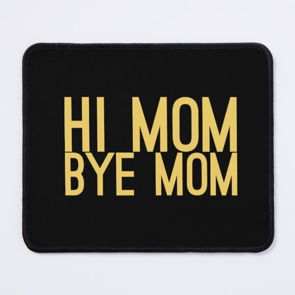 Item preview, Hi mom bye mom. designed and sold by Umiska.