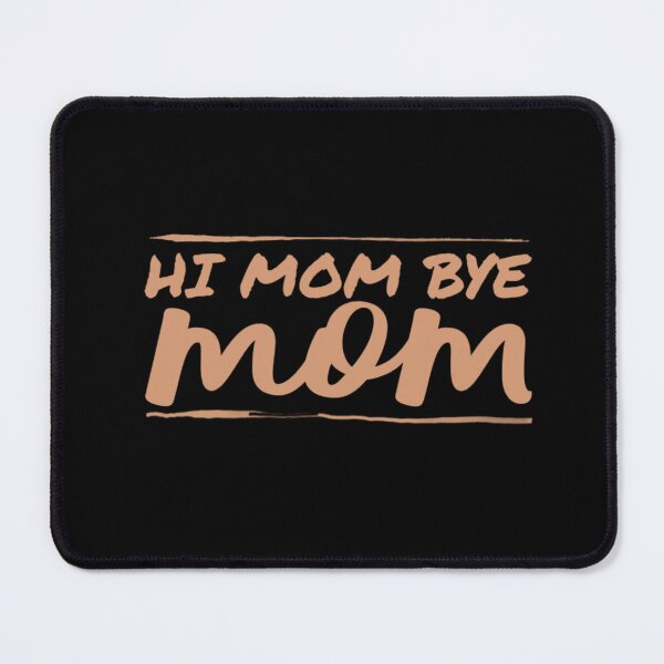Item preview, Hi mom bye mom. designed and sold by Umiska.