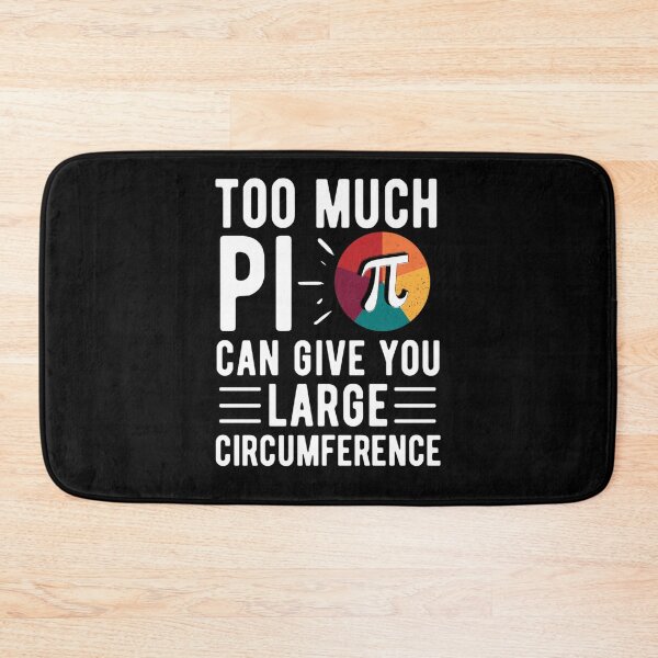 Item preview, Too Much Pi Can Give You Large Circumference | Funny Pi Sayings  designed and sold by chetan786.