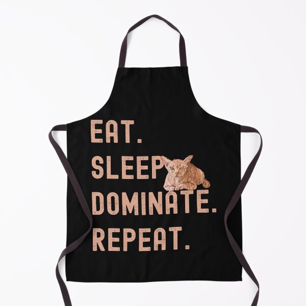Item preview, Eat Sleep Dominate Repeat-Cat Ruler-Funny Cat-Cat Meme-Funny Kitty-Crazy Cat-Eat Sleep Repeat Cat designed and sold by SighFly52.