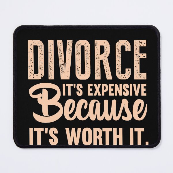 Item preview, Divorce its expensive Because its worth it designed and sold by Peter Stawicki.