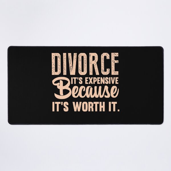 Item preview, Divorce its expensive Because its worth it designed and sold by Peter Stawicki.