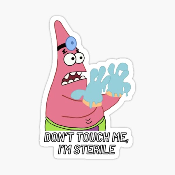DON'T TOUCH ME, I'M STERILE Sticker
