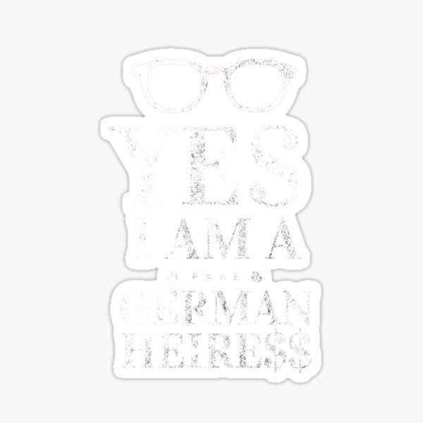 Item preview, Fake german heiress funny film ny elite designed and sold by KDrescher.