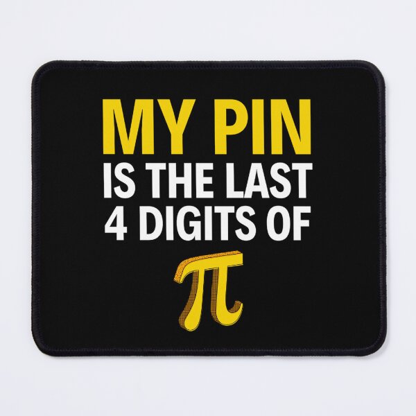 Item preview, My pin Is Last 4 Digits Of π  | Funny Pi Sayings | Pi Day Celebration 2022 designed and sold by chetan786.