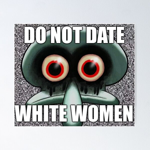 Item preview, Squidward do not date white woman designed and sold by el-pollo.
