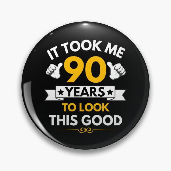 Item preview, It took me 90 years to look this good designed and sold by colorfulworldds.