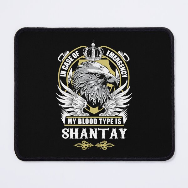 Item preview, Shantay Name T Shirt - In Case Of Emergency My Blood Type Is Shantay  Gift Item Tee designed and sold by geniajmk13.
