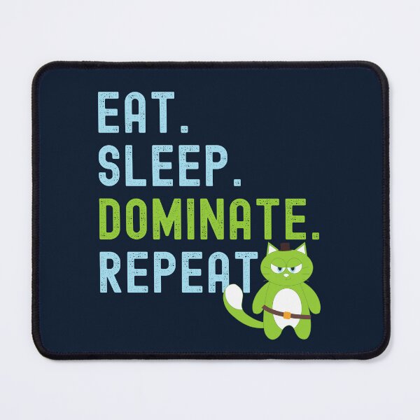 Item preview, Eat Sleep Dominate Repeat-Cat Ruler-Funny Cat-Cat Meme-Funny Kitty-Crazy Cat-Eat Sleep Repeat Cat designed and sold by SighFly52.