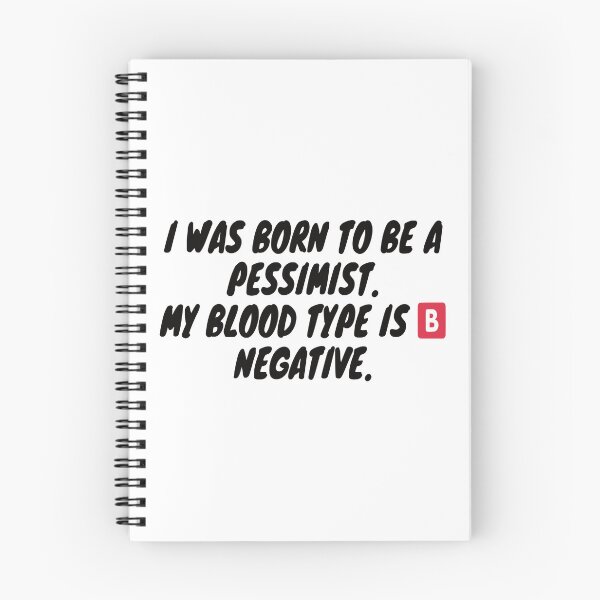 Item preview, I was born to be a pessimist. My blood type is B Negative. designed and sold by KrystalWilson.