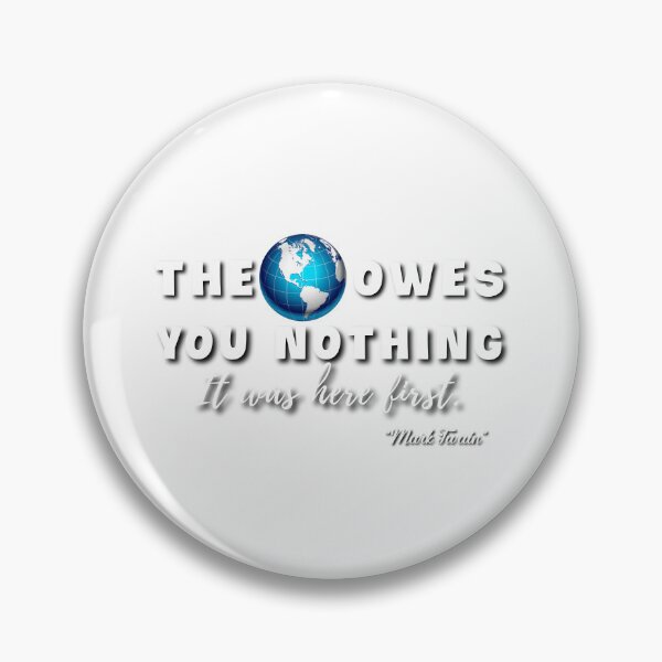 Item preview,  The world owes you nothing. designed and sold by Umiska.