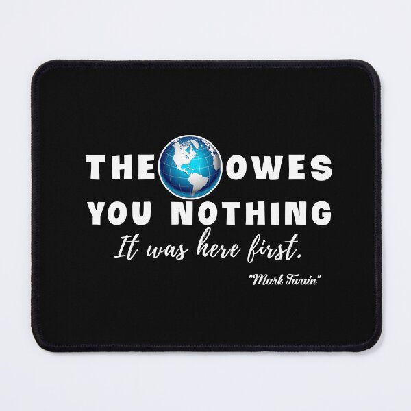 Item preview,  The world owes you nothing. designed and sold by Umiska.