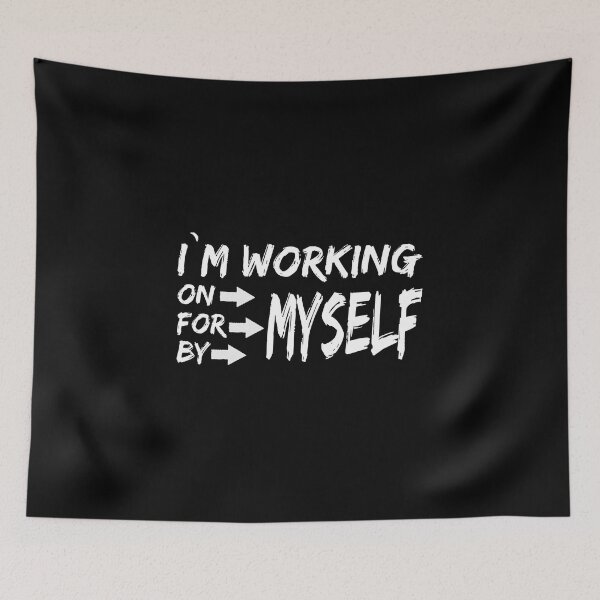 Item preview, I`m Working On Myself For Myself By Myself designed and sold by Express YRSLF.