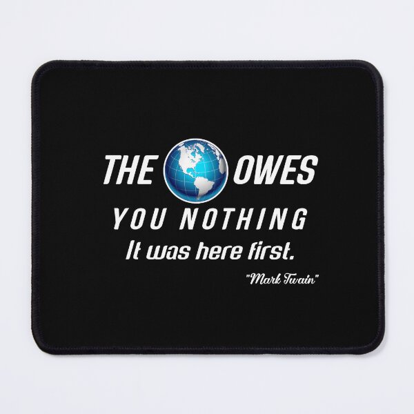 Item preview, The world owes you nothing. designed and sold by Umiska.