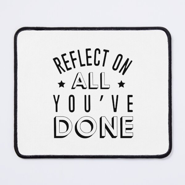 Item preview, Daily Motivation Reflect On All You Have Done designed and sold by monica1059.